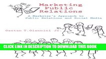 [PDF] Marketing Public Relations: A Marketer s Approach to Public Relations and Social Media Full