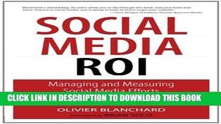 [PDF] Social Media ROI: Managing and Measuring Social Media Efforts in Your Organization (Que