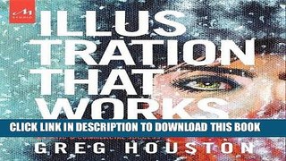 [PDF] Illustration that Works: Professional Techniques for Artistic and Commercial Success Full