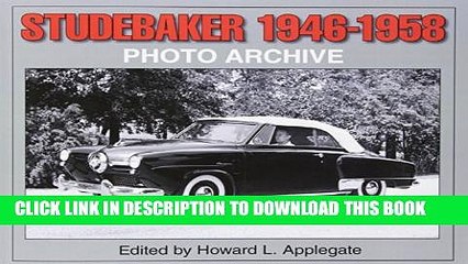 Download Video: [PDF] Studebaker 1946-1958 Photo Archive (Photo Archives) Full Online