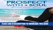 [PDF] Prospect with Soul for Real Estate Agents: Discovering the Perfect Prospecting Strategies