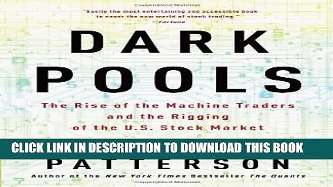 [PDF] Dark Pools: The Rise of the Machine Traders and the Rigging of the U.S. Stock Market Full