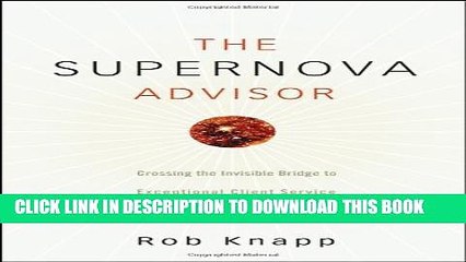 [PDF] The Supernova Advisor: Crossing the Invisible Bridge to Exceptional Client Service and