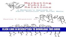 [PDF] Marketing Public Relations: A Marketer s Approach to Public Relations and Social Media