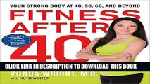 [PDF] Fitness After 40: Your Strong Body at 40, 50, 60, and Beyond Full Online