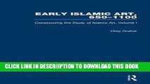 [PDF] Early Islamic Art, 650-1100: Constructing the Study of Islamic Art, Volume I (Variorum