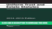 [PDF] Uniform Trust and Estate Statutes, 2014-2015 (Selected Statutes) Full Online