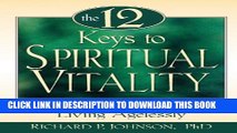 [PDF] The 12 Keys to Spiritual Vitality: Powerful Lessons on Living Agelessly Popular Collection