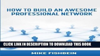 [PDF] Business Networking: How to Build an Awesome Professional Network: Strategies and tactics to