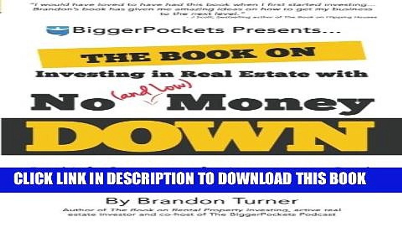 [PDF] The Book on Investing In Real Estate with No (and Low) Money Down: Real Life Strategies for