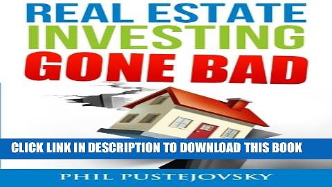 [PDF] Real Estate Investing Gone Bad: 21 true stories of what NOT to do when investing in real
