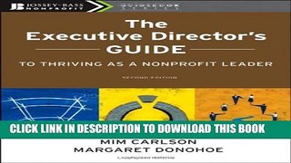 [PDF] The Executive Director s Guide to Thriving as a Nonprofit Leader, 2nd Edition Full Online