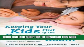 [PDF] Keeping Your Kids Out of the Emergency Room: A Guide to Childhood Injuries and Illnesses