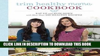 [PDF] Trim Healthy Mama Cookbook: Eat Up and Slim Down with More Than 350 Healthy Recipes Popular