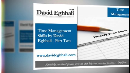 Time Management Skills Part 2 by David Eghbali