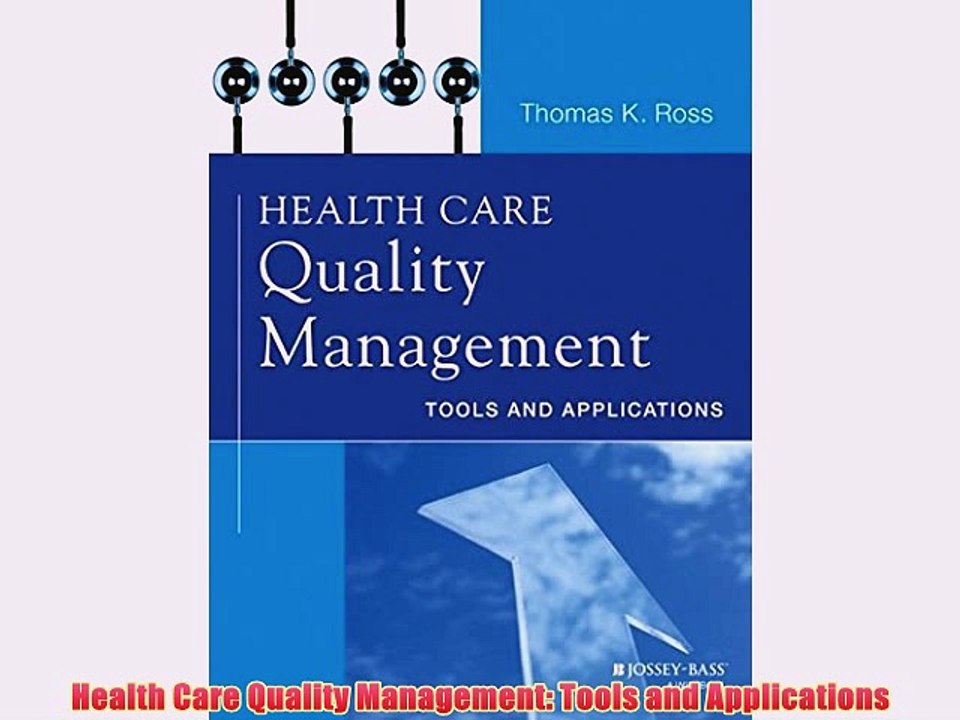 [PDF] Health Care Quality Management: Tools and Applications Full Online