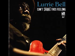 A FLG Maurepas upload - Lurrie Bell - This Worrisome Feeling In My Hear