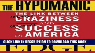 [PDF] The Hypomanic Edge: The Link Between (A Little) Craziness and (A Lot of) Success in America