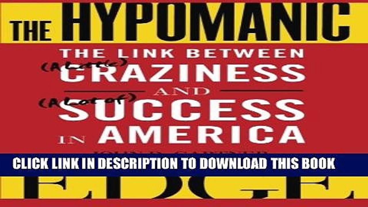 [PDF] The Hypomanic Edge: The Link Between (A Little) Craziness and (A Lot of) Success in America