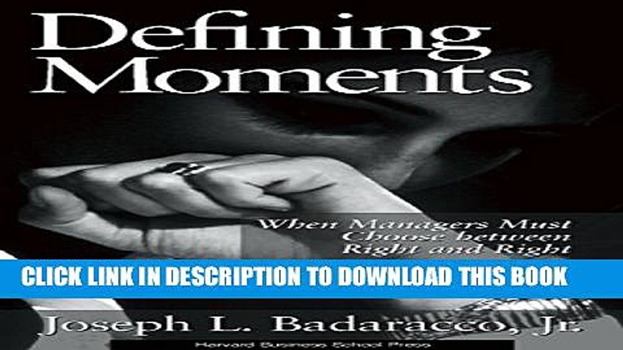 [PDF] Defining Moments: When Managers Must Choose Between Right and Right Full Online