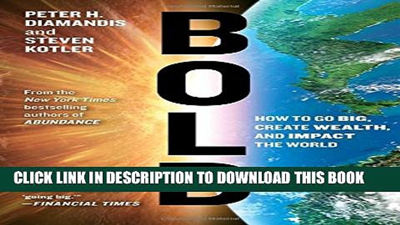 [PDF] Bold: How to Go Big, Create Wealth and Impact the World Full Online