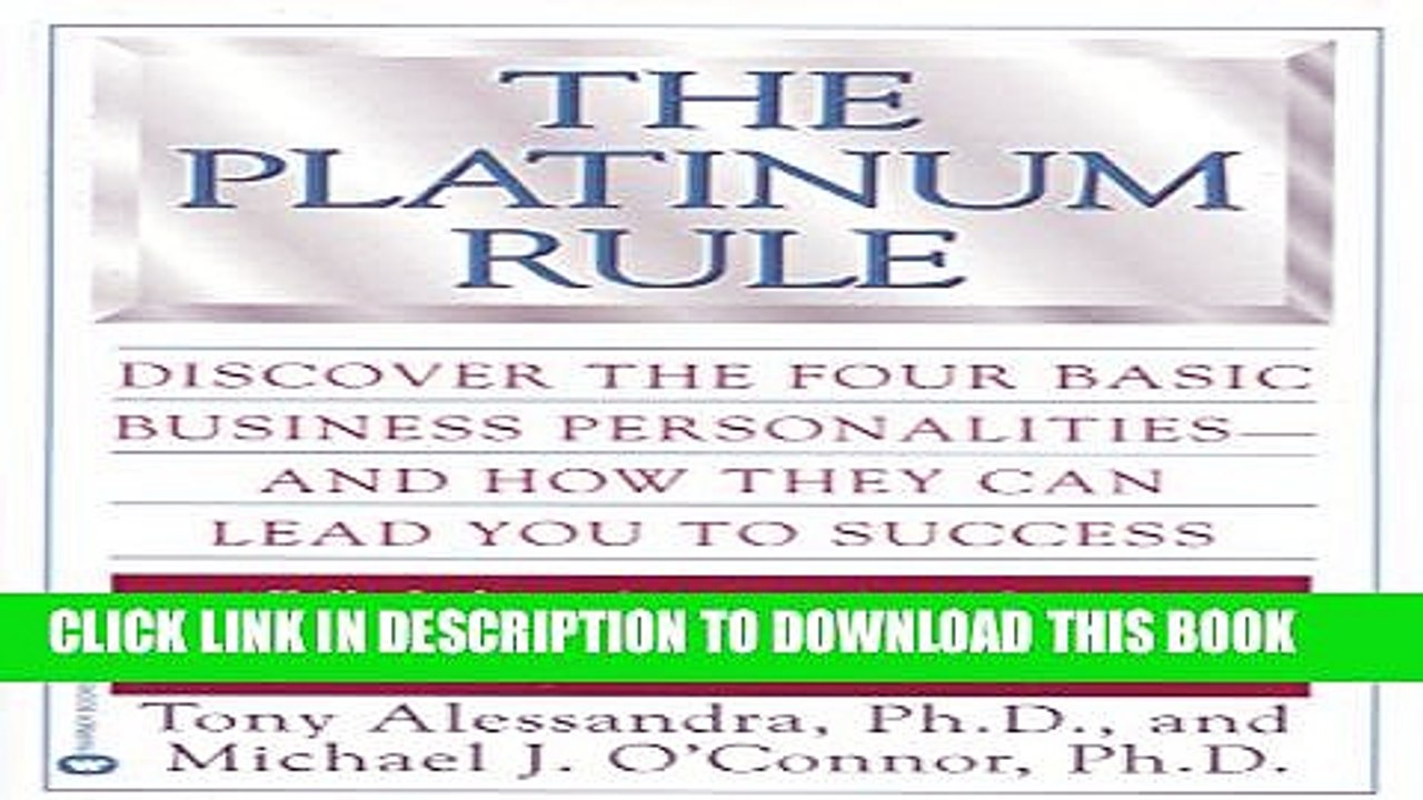 [PDF] The Platinum Rule: Discover the Four Basic Business Personalities andHow They Can Lead You