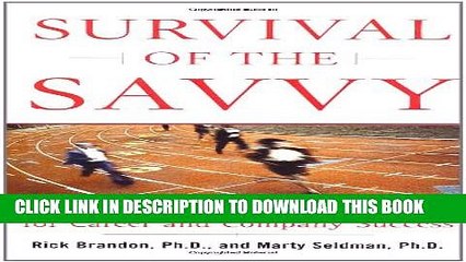 [PDF] Survival of the Savvy: High-Integrity Political Tactics for Career and Company Success Full