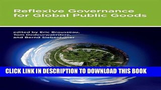 [PDF] Reflexive Governance for Global Public Goods (Politics, Science, and the Environment)