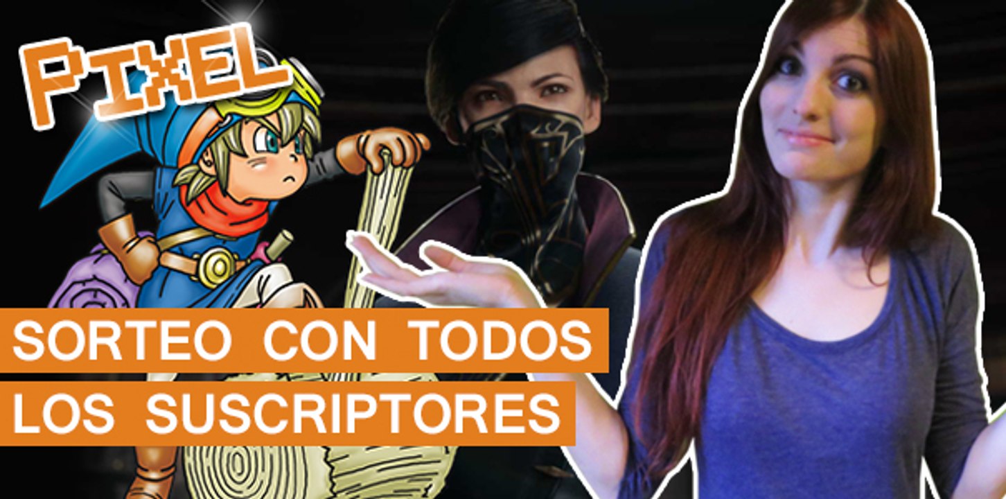 El Píxel: DISHONORED 2, DRAGON QUEST BUILDERS y... ¡un SORTEO para vosotros!