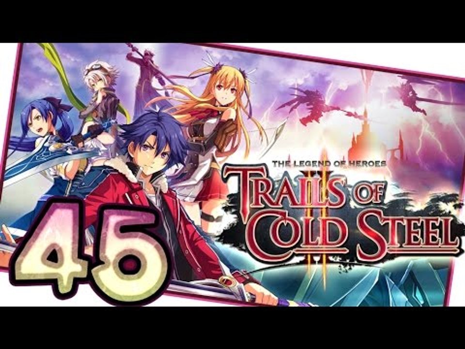 The Legend of Heroes: Trails of Cold Steel 2 Walkthrough Part 45 (PS3, Vita) English | No Commentary
