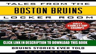 [PDF] Tales from the Boston Bruins Locker Room: A Collection of the Greatest Bruins Stories Ever