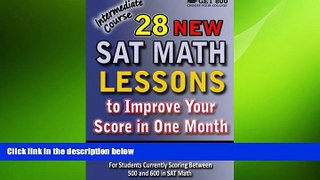 there is  28 New SAT Math Lessons to Improve Your Score in One Month - Intermediate Course: For