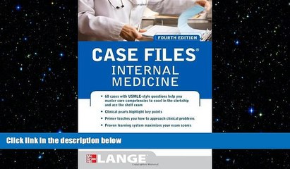 there is  Case Files Internal Medicine, Fourth Edition (LANGE Case Files)