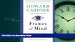 Enjoyed Read Frames of Mind: The Theory of Multiple Intelligences