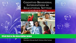 FREE DOWNLOAD  Cognitive-Behavioral Interventions in Educational Settings: A Handbook for