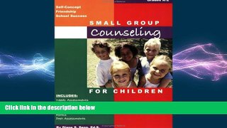 READ book  Small Group Counseling for Children K-2 READ ONLINE