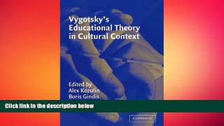 FREE DOWNLOAD  Vygotsky s Educational Theory in Cultural Context (Learning in Doing: Social,