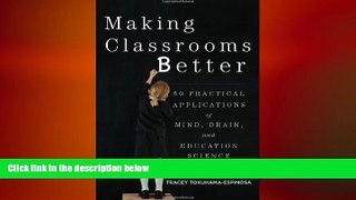 FREE DOWNLOAD  Making Classrooms Better: 50 Practical Applications of Mind, Brain, and Education
