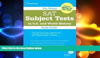 there is  The Official SAT Subject Tests in U.S.   World History Study Guide (Official Sat