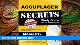 behold  ACCUPLACER Secrets Study Guide: Practice Questions and Test Review for the ACCUPLACER Exam