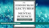 Enjoyed Read The Edinburgh Lectures on Mental Science