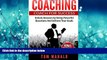 Popular Book COACHING: Coaching For Success, How To Unlock Answers Using Powerful Questions A