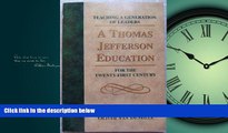 eBook Download A Thomas Jefferson Education Teaching a Generation of Leaders for the Twenty-First