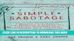 [PDF] Simple Sabotage: A Modern Field Manual for Detecting and Rooting Out Everyday Behaviors That