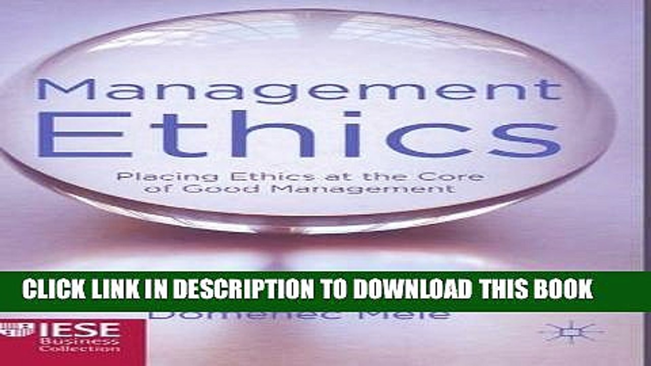 [PDF] Management Ethics: Placing Ethics at the Core of Good Management (IESE Business Collection)