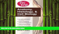 complete  Anatomy, Histology,   Cell Biology: PreTest Self-Assessment   Review, Fourth Edition