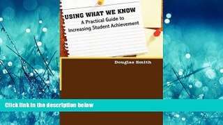 Enjoyed Read Using What We Know: A Practical Guide to Increasing Student Achievement