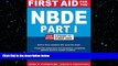 different   First Aid for the NBDE Part 1, Third Edition (First Aid Series)