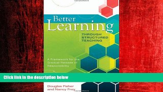 For you Better Learning Through Structured Teaching: A Framework for the Gradual Release of