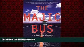 For you The Majic Bus: An American Odyssey